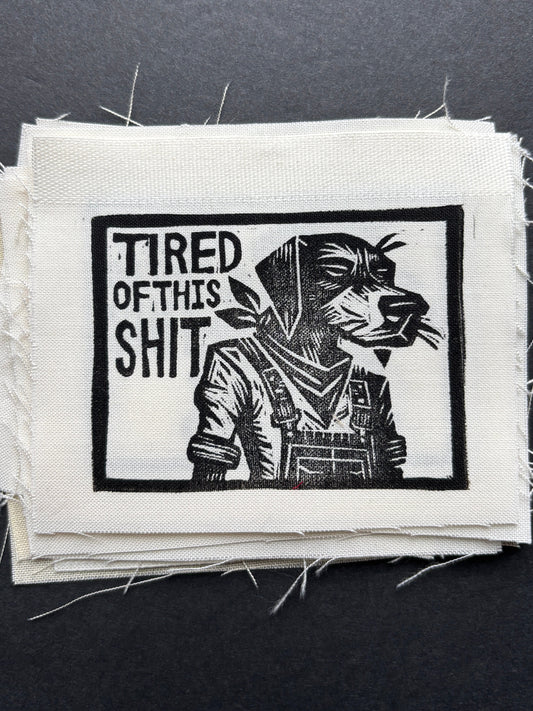 Tired Of This Shit Dog Patch